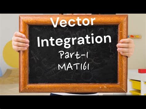 Ordinary Vector Integrals Line Integrals Surface Integrals Volume