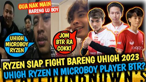 Finallyuhigh Ryzen N Microboy Jadi Player Utama Btr Ryzen Siap Fight