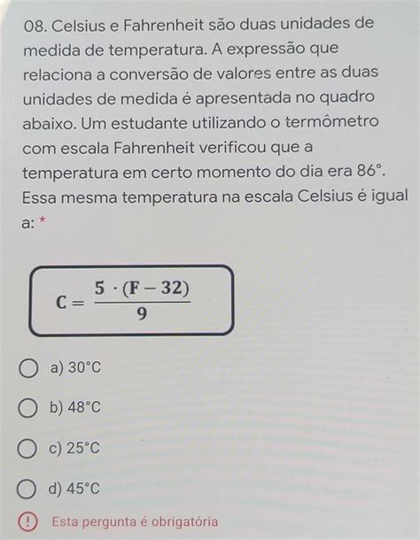 Solved Celsius E Fahrenheit S O Duas Unidades De Medida De Temperatura