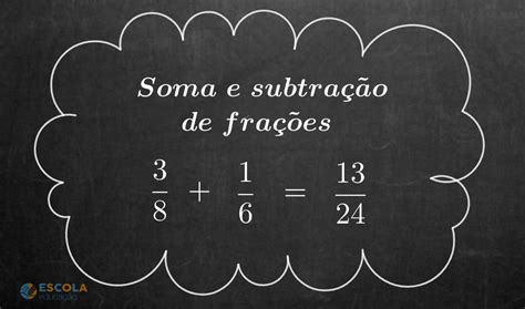 Como Fazer Soma De Frações Com Denominadores Diferentes