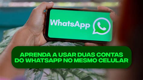 Aprenda A Usar DUAS CONTAS Do WhatsApp No Mesmo Celular Passo A Passo