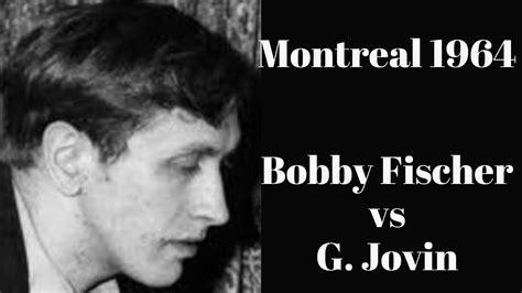 Bobby Fischer Genialidad Extrema Ametrallo A G Jobin En Montreal