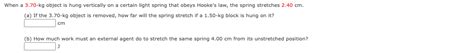 Solved When a 3.70−kg object is hung vertically on a certain | Chegg.com