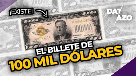 El BILLETE de 100 MIL DÓLARES y otros billetes RAROS DATAZO YouTube