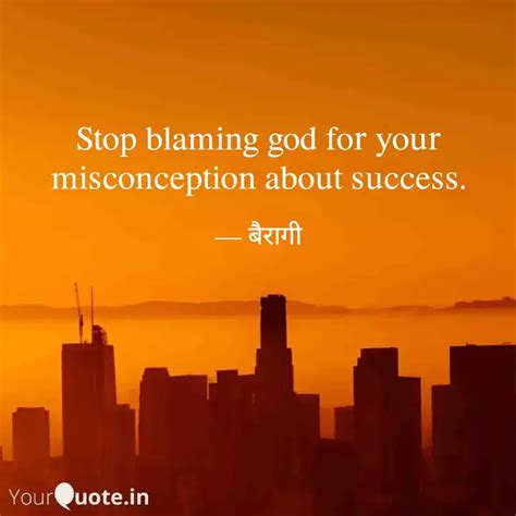 Stop Blaming God For Your Quotes Writings By Rishabh Singh