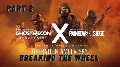 Rainbow Six Siege X Ghost Recon Breakpoint [operation Amber Sky