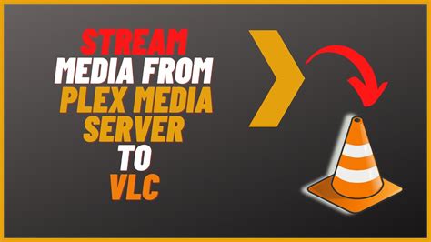 Stream All Your Media From Plex Media Server To Vlc Media Player Youtube