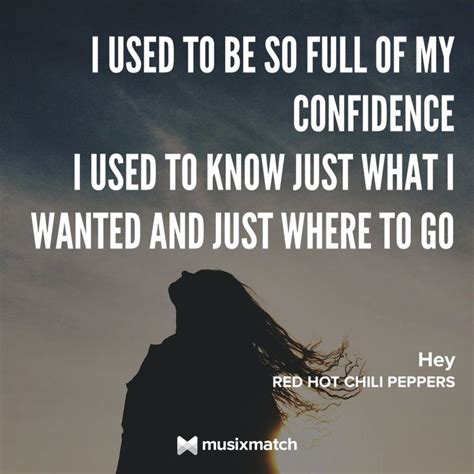 Hey Red Hot Chili Peppers Song Quote Lyrics To Live By Red Hot Chili Peppers Lyrics Red Hot