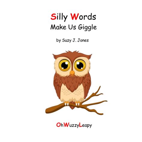 Silly Words Make Us Giggle Jones Suzy J 9798986125633