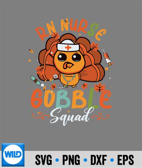 Gobble Svg Rn Nurse Gobble Squad Turkey Thanksgiving Svg Wildsvg