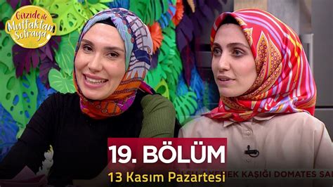 Güzide İle Mutfaktan Sofraya 19 Bölüm 13 11 2023 Esra Pelin Büyük