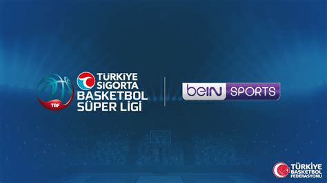 T Rkiye Sigorta Basketbol S Per Ligi Ma Lar Bein Sports Ta Youtube