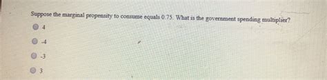 Solved Suppose The Marginal Propensity To Consume Equals Chegg