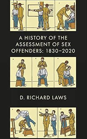 A History Of The Assessment Of Sex Offenders Amazon Co Uk Laws D Richard