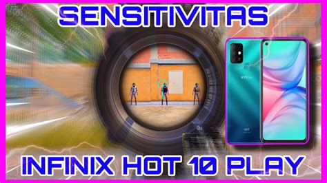 SENSITIVITAS Untuk HP INFINIX HOT PLAY BEST SENSITIVITAS PUBG MOBILE YouTube