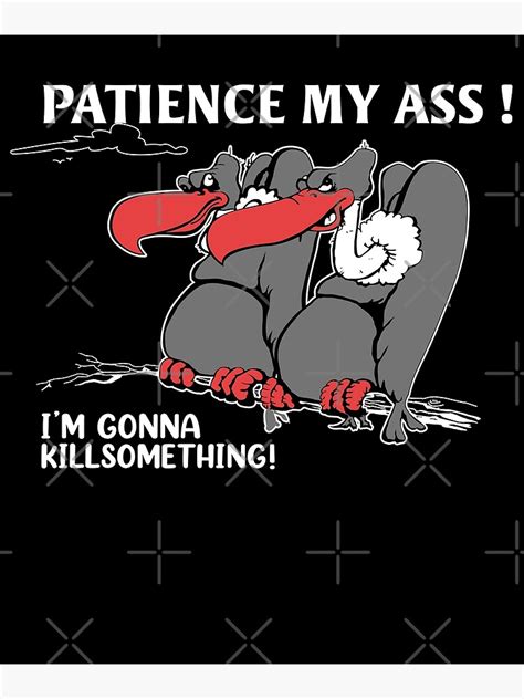 Patience My Ass I M Gonna Kill Something Art Print For Sale By Lara Jalade Redbubble