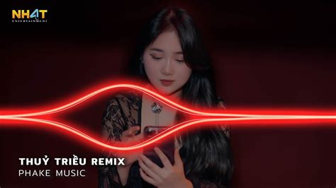 THUỶ TRIỀU REMIX NHẮM MẮT LẠI HÔN VÀO TAI NHỚ EM ANH KHÔNG THỂ NÀO CAI NHẠC REMIX HOT NHẤT