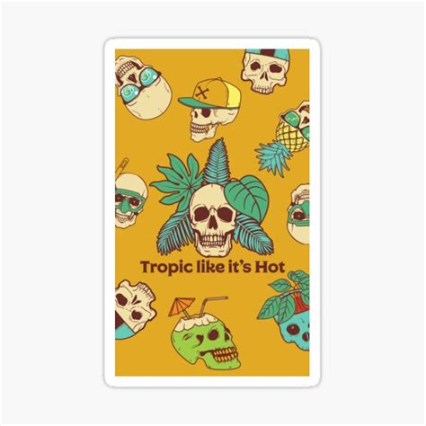 Tropic Like It S Hot Sticker For Sale By Natasa1996 Redbubble
