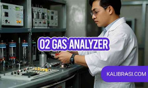 Peran Penting O2 Gas Analyzer Dan Manfaat Yang Bisa Didapatkan