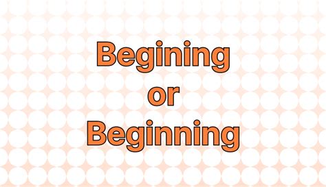Begining or Beginning: Which Is Correct? 