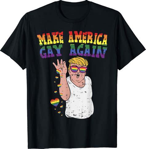 Make America Gay Again Trump Funny Rainbow LGBT Pride Gift T Shirt Amazon Co Uk Clothing