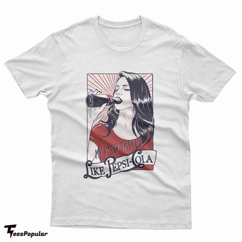 Get It Now Lana Del Rey My Pussy Tastes Like Pepsi T Shirt