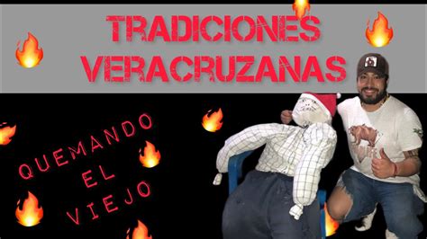 La Quema Del Viejo Tradici N Veracruzana Youtube