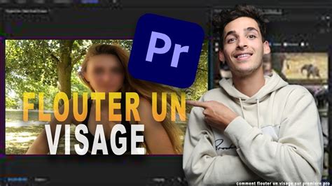 Comment Flouter Un Visage Sur Premiere Pro Tuto Fr Youtube