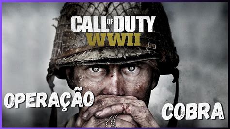 Call Of Duty Wwii OperaÇÃo Cobra 02 Youtube