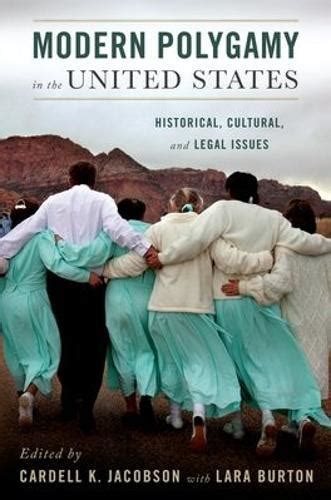 Modern Polygamy In The United States Historical Cultural And Legal Issues By Cardell Jacobson