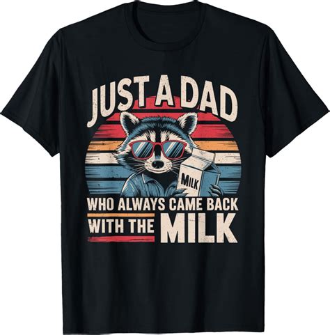Hot Trending With Just A Dad Who Always Came Back With The Milk Funny Dad T Shirt Design Preview