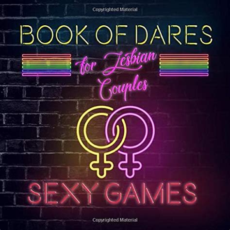 Book Of Dares For Lesbian Couples A Romantic Game For Couples With Sexy Challenges To Try On