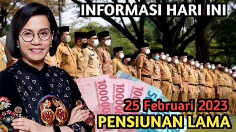 Informasi Hari Ini Khusus Pensiunan Lama Pns Tgl Februari