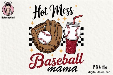 Hot Mess Baseball Mama Sublimation Graphic By Nakedbymimi Creative Fabrica