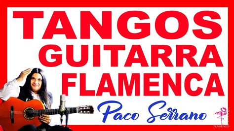 Falseta Tangos Facil Muy Bonita Y Flamenca Paco Serrano Tutorial