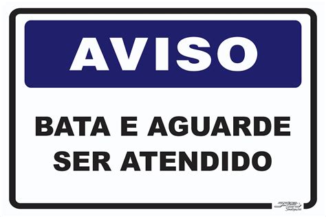 Placa Aviso Bata E Aguarde Ser Atendido Afonso Sinaliza Es