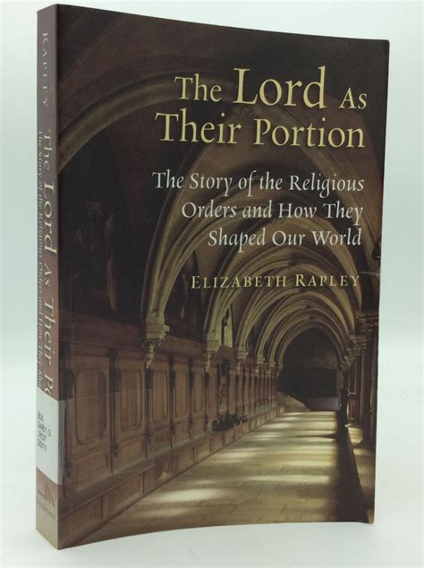 THE LORD AS THEIR PORTION: The Story of the Religious Orders and How