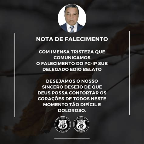 NOTA DE FALECIMENTO Nota De Pesar Pelo Falecimento Do Sub Delegado