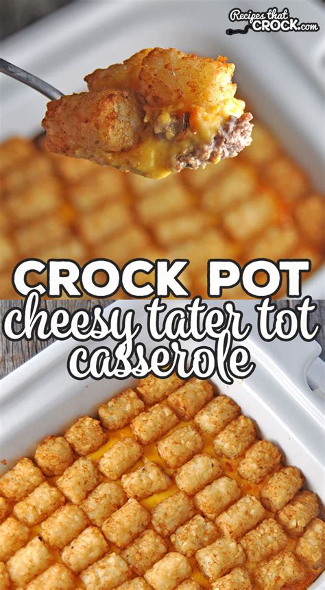 Crock Pot Cheesy Tater Tot Casserole Recipes That Crock