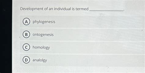 Solved Development Of An Individual Is