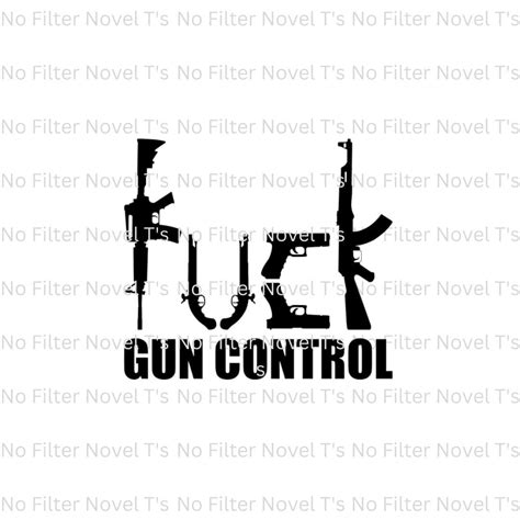 Fuck Gun Control Digital Png Etsy