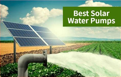 10 Best Solar Water Pumps Reviews In 2024 Solar Solar Panels Solar Energy Solutions