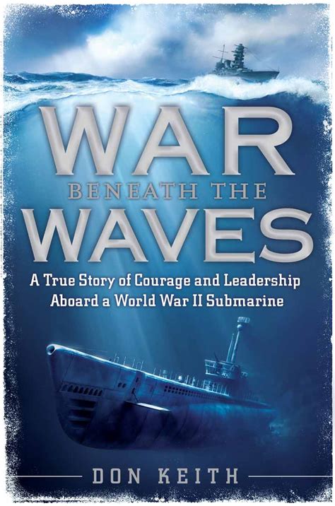An amazing story by Don Keith of bravery in a WWII submarine that took ...