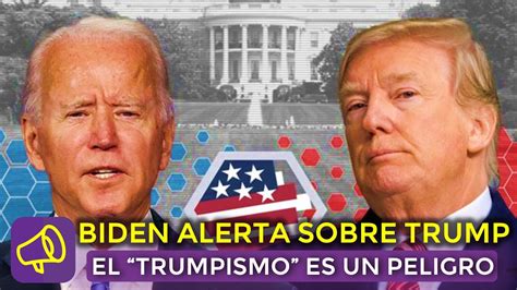 Joe Biden Advierte A La Nacion Que El Trumpismo Es Un Peligro Youtube