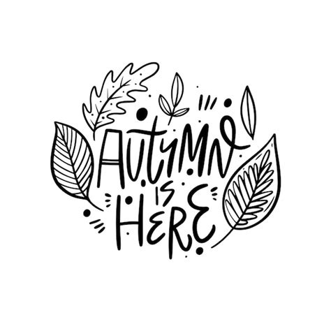 Premium Vector Autumn Is Here Black Color Lettering Phrase