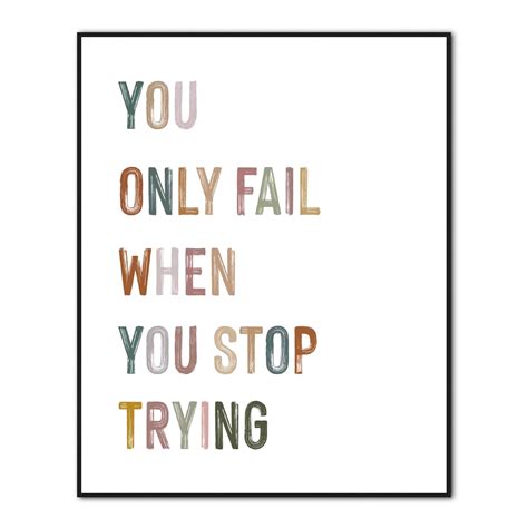 You Never Fail Until You Stop Trying Affirmations Art Print Motivational Quotes