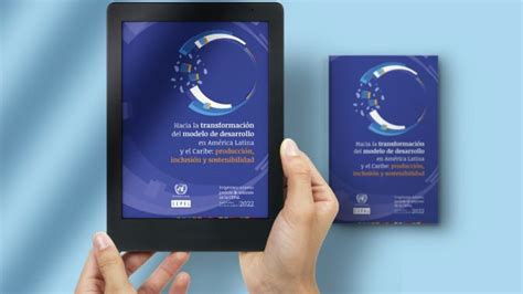 América Latina y el Caribe debe transformar los modelos de desarrollo y centrarse en políticas