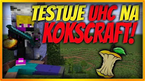 Testuje UHC NA KOKSCRAFT Czy To Najlepsze Uhc YouTube