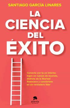 Libro La Ciencia Del Xito La Gu A Completa Para Alcanzar Tu Mejor