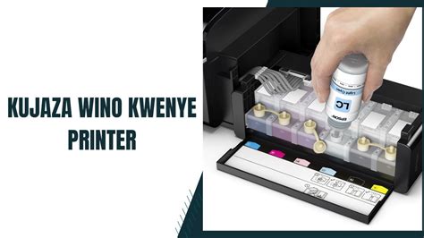 JINSI YA KUJAZA WINO KWENYE PRINTER ZA EPSON HOW TO FILL INK IN EPSON